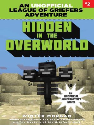 cover image of Hidden in the Overworld: an Unofficial League of Griefers Adventure, #2